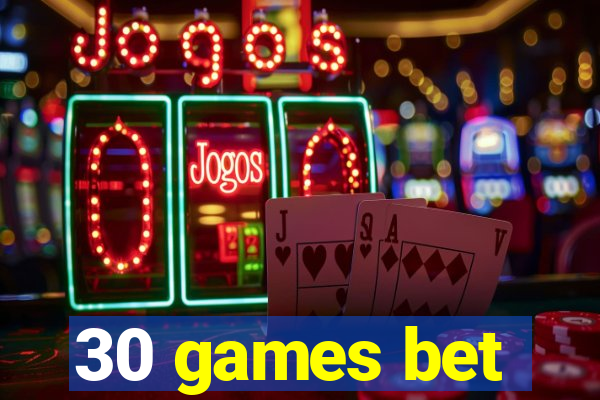 30 games bet